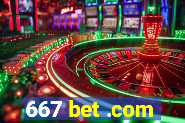 667 bet .com